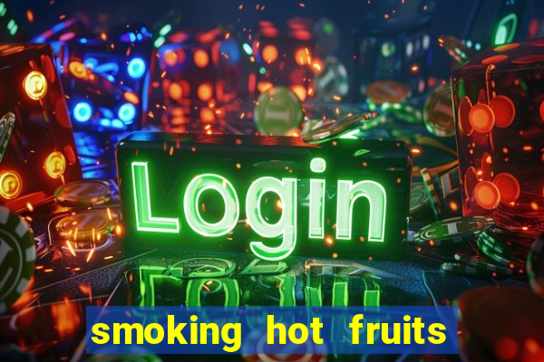 smoking hot fruits wild respins slot