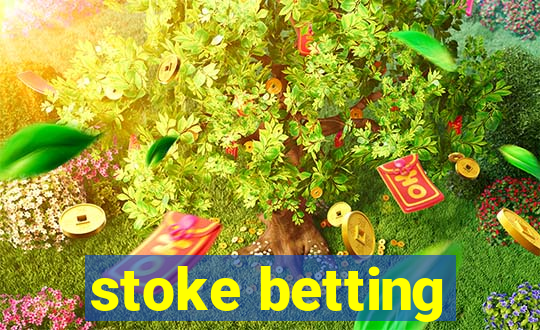 stoke betting