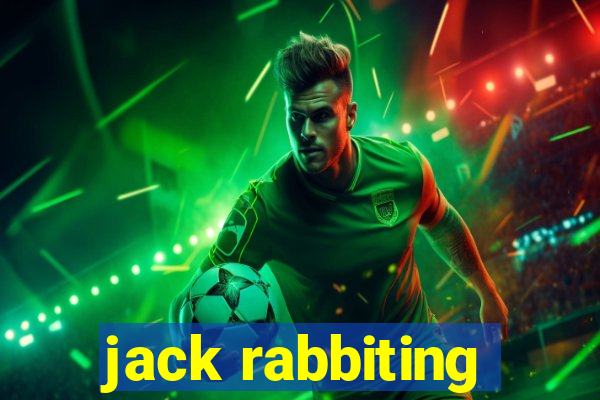 jack rabbiting