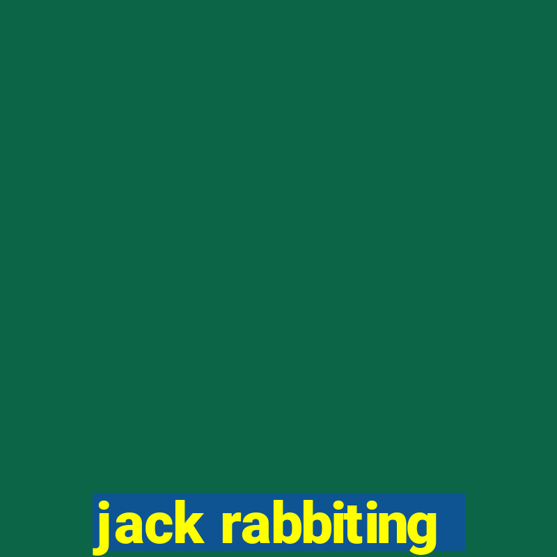 jack rabbiting