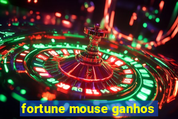 fortune mouse ganhos