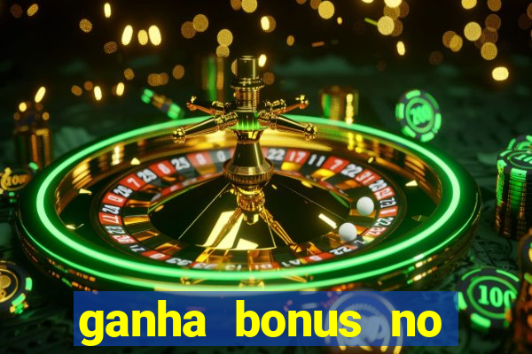 ganha bonus no cadastro sem deposito