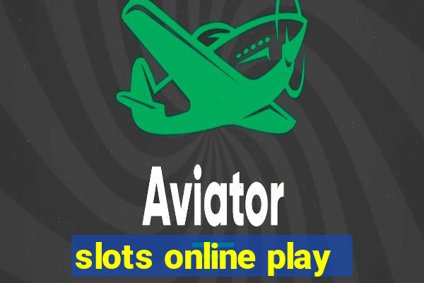 slots online play