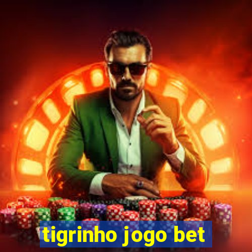 tigrinho jogo bet