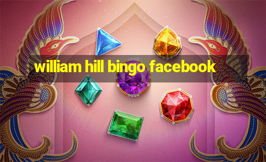 william hill bingo facebook