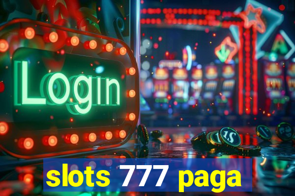 slots 777 paga