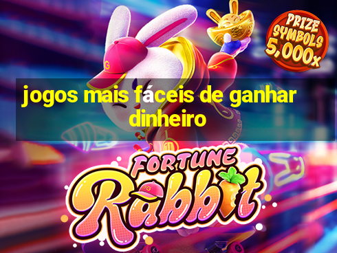 jogos mais fáceis de ganhar dinheiro