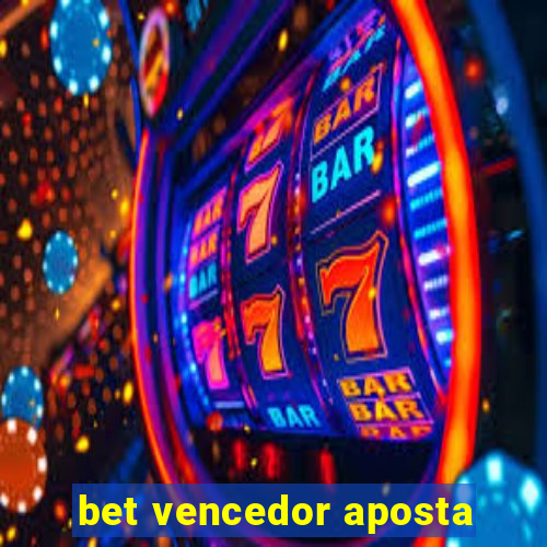 bet vencedor aposta