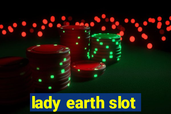 lady earth slot