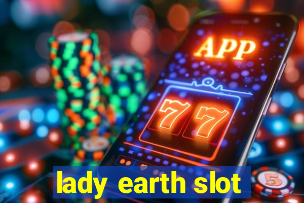 lady earth slot