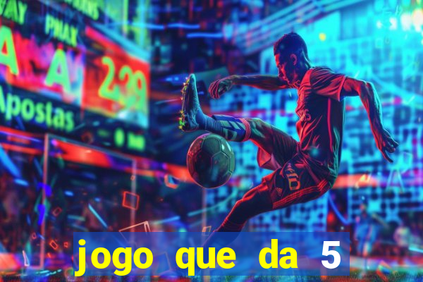 jogo que da 5 reais no cadastro