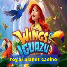 royal planet casino