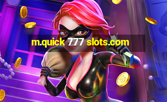 m.quick 777 slots.com