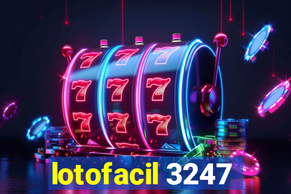 lotofacil 3247