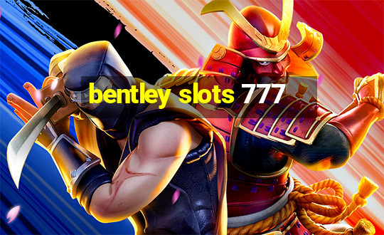 bentley slots 777