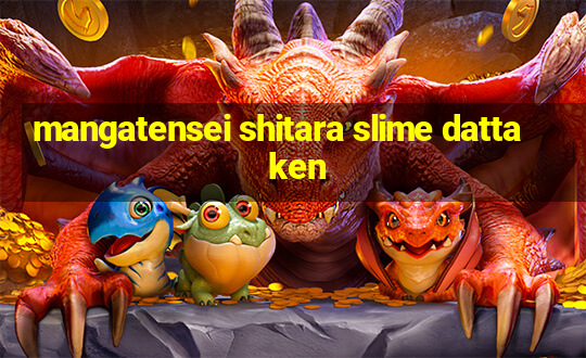 mangatensei shitara slime datta ken