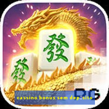 cassino bonus sem dep贸sito