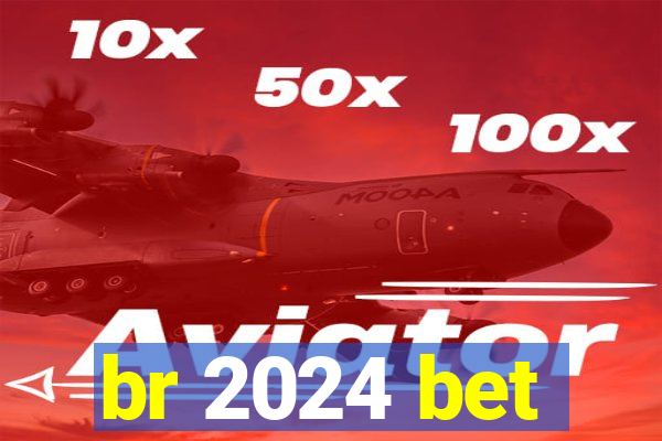 br 2024 bet