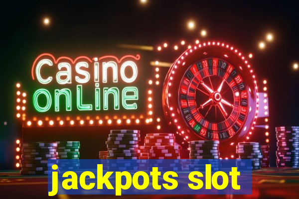 jackpots slot