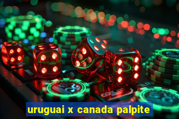 uruguai x canada palpite