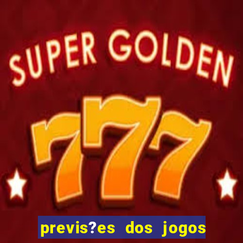 previs?es dos jogos de hoje