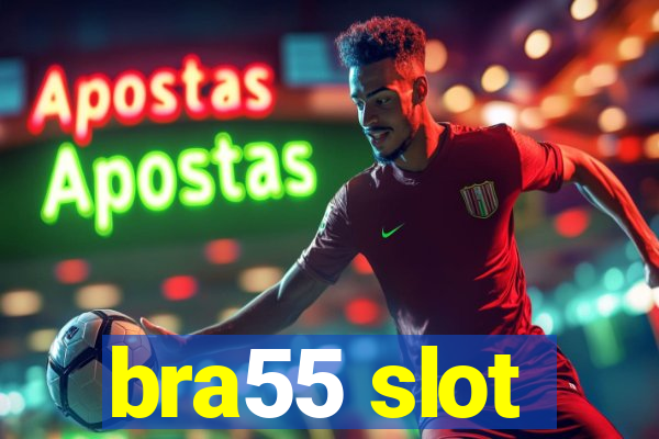 bra55 slot