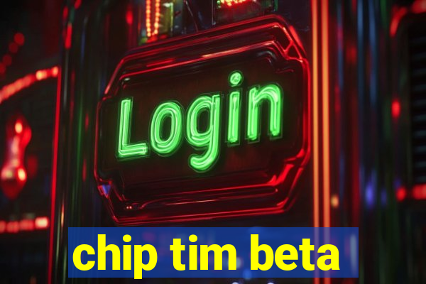 chip tim beta