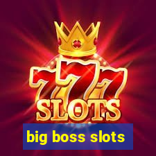 big boss slots