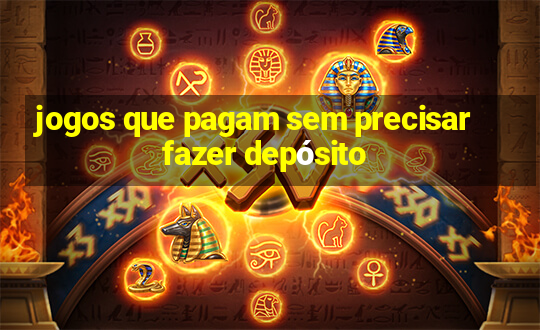 jogos que pagam sem precisar fazer depósito