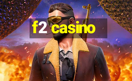 f2 casino