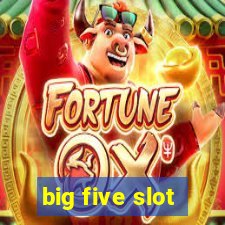 big five slot