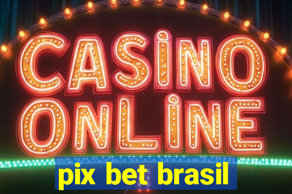 pix bet brasil