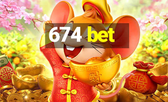 674 bet