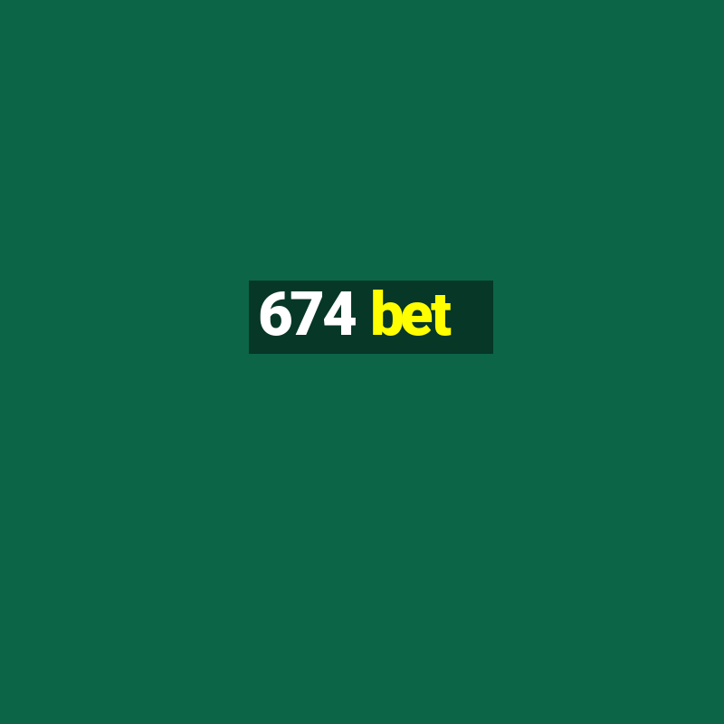 674 bet