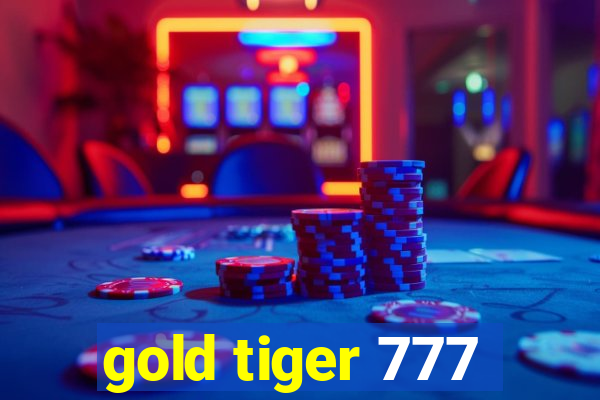 gold tiger 777