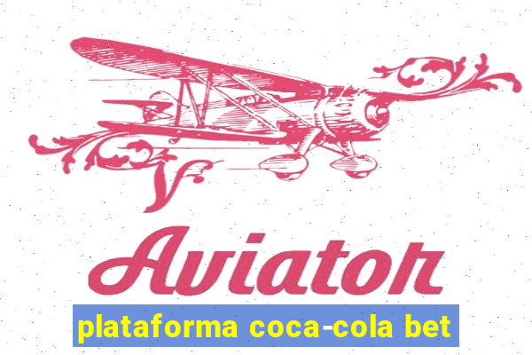 plataforma coca-cola bet