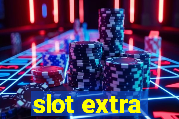 slot extra