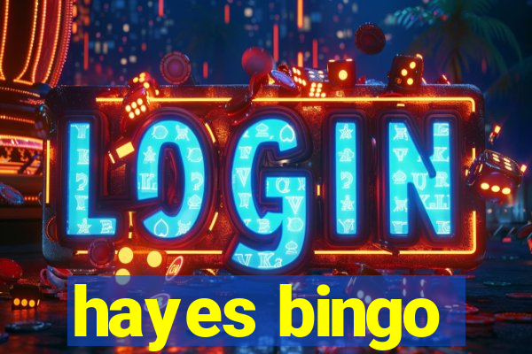 hayes bingo