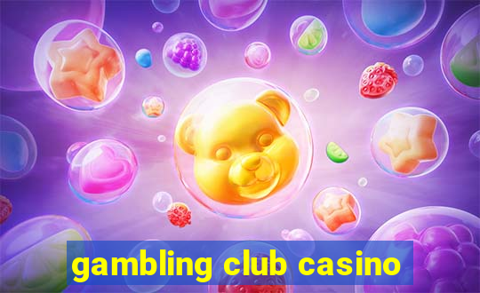 gambling club casino