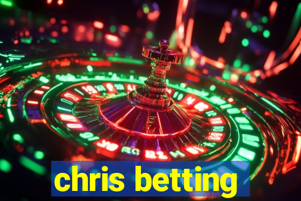 chris betting