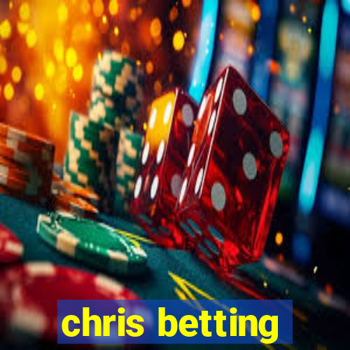 chris betting