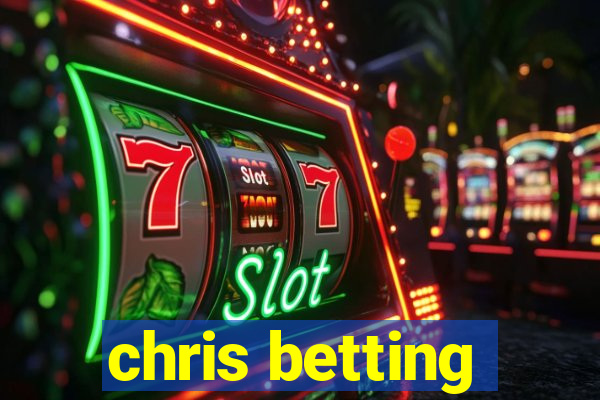 chris betting