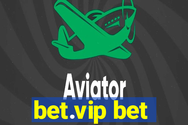 bet.vip bet