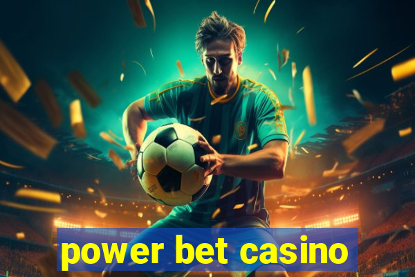 power bet casino