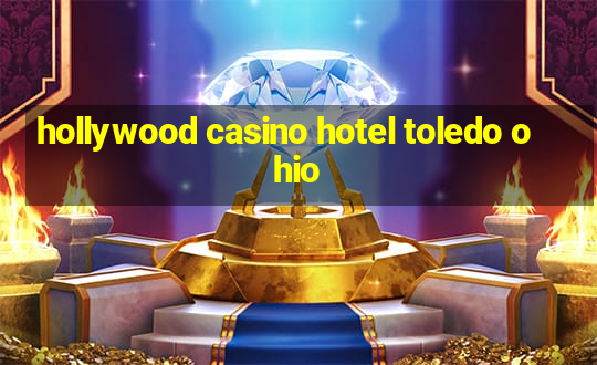 hollywood casino hotel toledo ohio