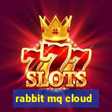 rabbit mq cloud