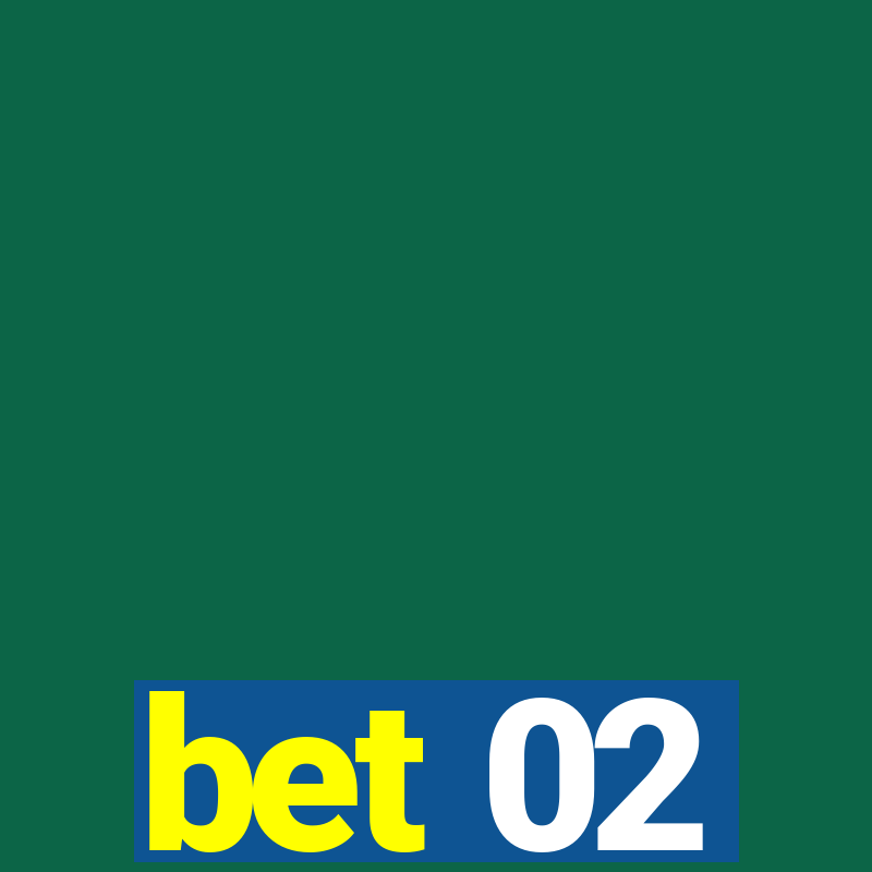 bet 02