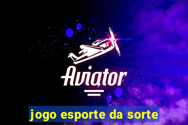 jogo esporte da sorte