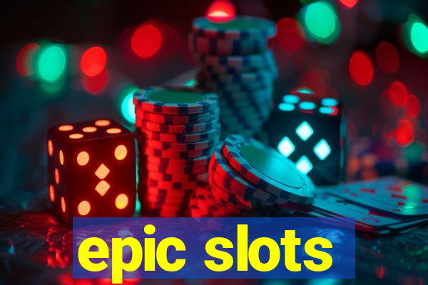 epic slots