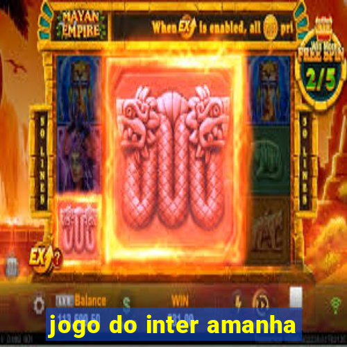 jogo do inter amanha